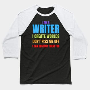 Writer Memes I Am a Writer, I Create Worlds Baseball T-Shirt